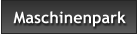 Maschinenpark